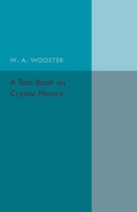 Enlarge image Cover: A Text-Book on Crystal Physics - Cambridge University Press