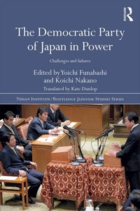 Enlarge image Cover: The Democratic Party of Japan in Power - Routledge