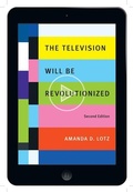 Cover: The Television Will Be Revolutionized, Second Edition - New York University Press