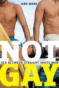 Cover: Not Gay - New York University Press