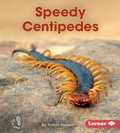 Cover: Speedy Centipedes - Lerner Publishing Group