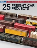 Cover: 25 Freight Car Projects - Kalmbach Media