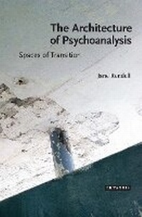 Enlarge image Cover: The Architecture of Psychoanalysis - I.B. Tauris