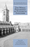 Cover: The Moral Philosophy of Elizabeth Anscombe - Imprint Academic