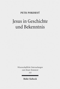 Abbildung von: Jesus in Geschichte und Bekenntnis - Mohr Siebeck