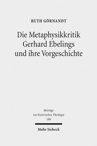 Abbildung von: Die Metaphysikkritik Gerhard Ebelings und ihre Vorgeschichte - Mohr Siebeck