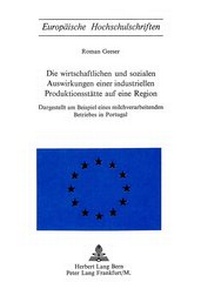 Abbildung von: Die wirtschaftlichen und sozialen Auswirkungen einer industriellen Produktionsstätte auf eine Region - Peter Lang Verlag