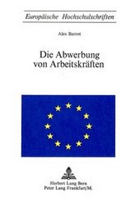 Abbildung von: Die Abwerbung von Arbeitskräften - Peter Lang Verlag