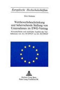 Abbildung von: Wettbewerbsbeschränkung und beherrschende Stellung von Unternehmen im EWG-Vertrag - Peter Lang Verlag