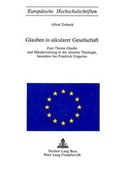 Cover: Glauben in s&auml;kularer Gesellschaft - Peter Lang Verlag
