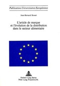 Bild: L'article de marque et l'&eacute;volution de la distribution dans le secteur alimentaire - Peter Lang Verlag