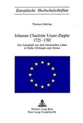 Cover: Johanne Charlotte Unzer-Ziegler 1725-1782 - Peter Lang Verlag