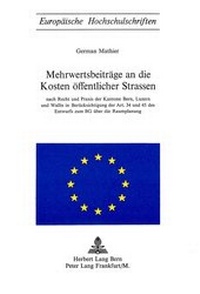 Abbildung von: Mehrwertsbeiträge an die Kosten öffentlicher Strassen - Peter Lang Verlag