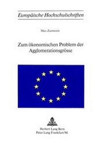 Abbildung von: Zum ökonomischen Problem der Agglomerationsgrösse - Peter Lang Verlag
