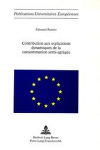 Abbildung von: Contribution aux explications dynamiques de la consommation semi-agrégée - Peter Lang Verlag
