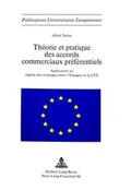 Cover: Th&eacute;orie et pratique des accords commerciaux pr&eacute;f&eacute;rentiels - Peter Lang Verlag