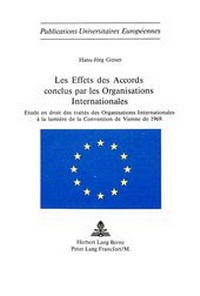 Abbildung von: Les effets des accords conclus par les organisations internationales - Peter Lang Verlag