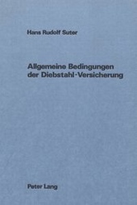 Abbildung von: Allgemeine Bedingungen der Diebstahl-Versicherung - Peter Lang Verlag