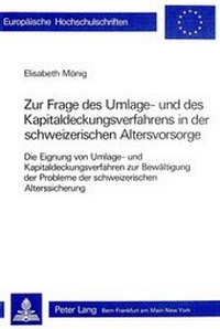 Abbildung von: Zur Frage des Umlage- und des Kapitaldeckungsverfahrens in der schweizerischen Altersvorsorge - Peter Lang Verlag