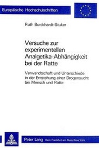 Abbildung von: Versuche zur experimentellen Analgetika-Abhängigkeit bei der Ratte - Peter Lang Verlag
