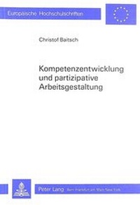 Abbildung von: Kompetenzentwicklung und partizipative Arbeitsgestaltung - Peter Lang Verlag