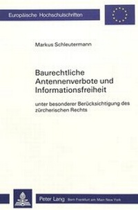 Abbildung von: Baurechtliche Antennenverbote und Informationsfreiheit - Peter Lang Verlag