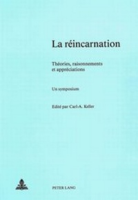 Abbildung von: La réincarnation - Théories, raisonnements et appréciations; un symposium - Peter Lang Verlag