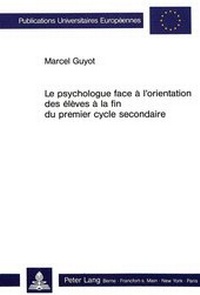 Abbildung von: Le psychologue face à l'orientation des élèves à la fin du premier cycle secondaire - Peter Lang Verlag