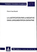 Cover: La justification par la n&eacute;gative dans l'argumentation enfantine - Peter Lang Verlag