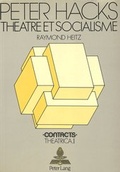 Cover: Peter Hacks - Th&eacute;&acirc;tre et socialisme - Peter Lang Verlag