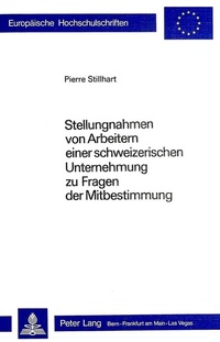 Abbildung von: Stellungnahmen von Arbeitern einer schweizerischen Unternehmung über Fragen der Mitbestimmung - Peter Lang Verlag