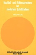 Cover: Nachlass- und Editionsprobleme bei modernen Schriftstellern - Peter Lang Verlag