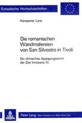 Cover: Die romanischen Wandmalereien von San Silvestro in Tivoli - Peter Lang Verlag