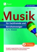 Cover: Musik f&uuml;r Fachfremde und Berufseinsteiger Kl. 5-6 - Auer Verlag in der AAP Lehrerwelt GmbH