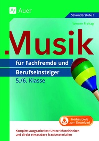 Abbildung von: Musik für Fachfremde und Berufseinsteiger Kl. 5-6 - Auer Verlag in der AAP Lehrerwelt GmbH