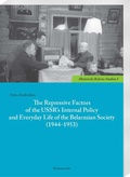 Cover: The Repressive Factors of the USSR's Internal Policy and Everyday Life of the Belarusian Society (1944-1953) - Harrassowitz Verlag