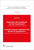 Cover: Kapituliert die Strafjustiz vor der Psychiatrie? La justice p&eacute;nale capitule-t-elle devant la psychiatrie? - St&auml;mpfli Verlag AG