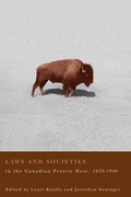Cover: Laws and Societies in the Canadian Prairie West, 1670-1940 - University of British Columbia Press