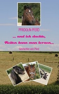 Abbildung von: ... und ich dachte, Reiten kann man lernen... - BoD - Books on Demand