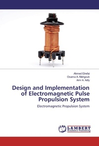 Abbildung von: Design and Implementation of Electromagnetic Pulse Propulsion System - LAP Lambert Academic Publishing