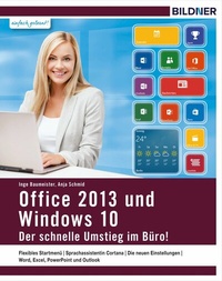 Abbildung von: Windows 10 und Office 2013 - der schnelle Umstieg im Büro - Bildner Verlag