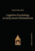 Cover: Cognitive Psychology in Early Jesuit Scholasticism - Editiones Scholasticae