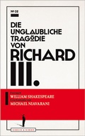Cover: Die unglaubliche Trag&ouml;die von Richard III. - Schultz & Schirm B&uuml;hnenverlag