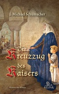 Cover: Der Kreuzzug des Kaisers - Bergischer Verlag