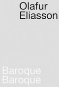Cover: Olafur Eliasson - Baroque Baroque - Sternberg Press