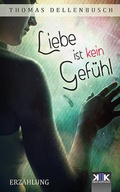Cover: Liebe ist kein Gef&uuml;hl - KopfKino-Verlag