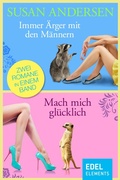 Cover: Immer &Auml;rger mit den M&auml;nnern / Mach mich gl&uuml;cklich - Edel