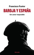Cover: Baroja y Espa&ntilde;a - F&oacute;rcola Ediciones, S.L.