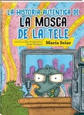 Cover: La hist&ograve;ria aut&egrave;ntica de la mosca de la tele - Andana Editorial