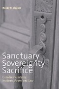 Cover: Sanctuary, Sovereignty, Sacrifice - University of British Columbia Press